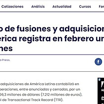 El mercado de fusiones y adquisiciones de Latinoamrica registra en febrero un valor de 7.212 millones